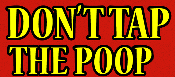Don\'t Tap The Poop logo